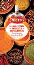 Couverture du livre « Ducros ; les 50 recettes préférées du Père Ducros » de  aux éditions Hachette Pratique