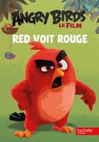 Couverture du livre « Angry Birds ; Red voit rouge » de  aux éditions Hachette Jeunesse