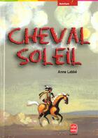 Couverture du livre « Cheval-soleil » de Labbe-A aux éditions Le Livre De Poche Jeunesse