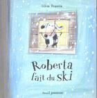 Couverture du livre « Roberta Fait Du Ski » de Silvia Francia aux éditions Seuil Jeunesse