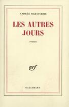 Couverture du livre « Les autres jours » de Andree Martinerie aux éditions Gallimard