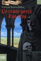 Couverture du livre « Garin Trousseboeuf Tome 9 : le crâne percé d'un trou » de Evelyne Brisou-Pellen aux éditions Gallimard-jeunesse