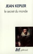 Couverture du livre « Le secret du monde » de Jean Kepler aux éditions Gallimard