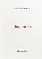 Couverture du livre « Plateforme » de Michel Houellebecq aux éditions Flammarion