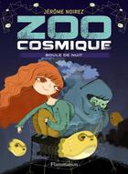 Couverture du livre « Zoo cosmique t.2 ; boule de nuit » de Jerome Noirez aux éditions Pere Castor