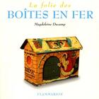 Couverture du livre « La folie des boites en fer » de Magdeleine Ducamp aux éditions Flammarion