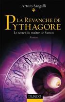 Couverture du livre « La revanche de Pythagore ; le secret du maître de Samos » de Arturo Sangalli aux éditions Dunod