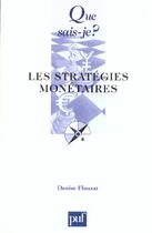 Couverture du livre « Les stratégies monétaires » de Denise Flouzat aux éditions Que Sais-je ?