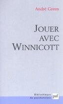 Couverture du livre « Jouer avec winnicott » de Andre Green aux éditions Puf