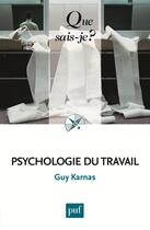 Couverture du livre « Psychologie du travail » de Guy Karnas aux éditions Que Sais-je ?