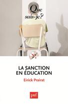 Couverture du livre « La sanction en éducation (5e édition) » de Prairat Eirick aux éditions Que Sais-je ?