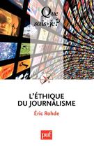 Couverture du livre « Éthique du journalisme » de Eric Rohde aux éditions Que Sais-je ?