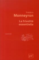 Couverture du livre « La frivolité essentielle (2e édition) » de Frederic Monneyron aux éditions Puf