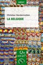 Couverture du livre « La Belgique » de Christian Vandermotten aux éditions Que Sais-je ?
