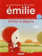 Couverture du livre « Je commence à lire avec Emilie t.12 ; Arthur a disparu » de Domitille De Pressense aux éditions Casterman