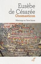 Couverture du livre « Onomasticon ; pèlerinage en Terre sainte » de Eusebe De Cesaree aux éditions Cerf