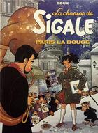 Couverture du livre « La chanson de Sigale t.2 ; Paris la douce » de Christian Goux aux éditions Dargaud
