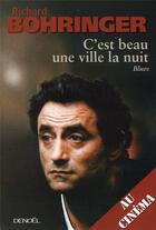 Couverture du livre « C'est beau une ville la nuit » de Richard Bohringer aux éditions Denoel