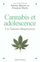 Couverture du livre « Cannabis et adolescence - les liaisons dangereuses. sous la direction de patrice huerre et francois » de  aux éditions Albin Michel