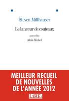 Couverture du livre « Le lanceur de couteaux » de Steven Millhauser aux éditions Albin Michel