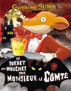 Couverture du livre « Geronimo Stilton Tome 3 : un sorbet aux mouches pour monsieur le comte » de Geronimo Stilton aux éditions Albin Michel