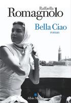 Couverture du livre « Bella ciao » de Raffaella Romagnolo aux éditions Albin Michel