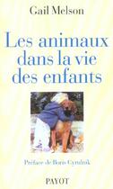Couverture du livre « Les animaux dans la vie des enfants » de Gail F. Melson aux éditions Payot