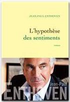 Couverture du livre « L'hypothèse des sentiments » de Jean-Paul Enthoven aux éditions Grasset