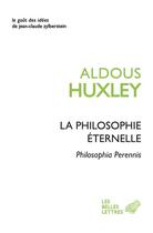 Couverture du livre « La philosophie éternelle » de Aldous Huxley aux éditions Belles Lettres