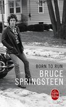 Couverture du livre « Born to run » de Bruce Springsteen aux éditions Le Livre De Poche