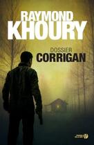 Couverture du livre « Dossier Corrigan » de Raymond Khoury aux éditions Presses De La Cite