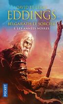 Couverture du livre « Belgarath le sorcier Tome 1 : les années noires » de Leigh Eddings et David Eddings aux éditions Pocket