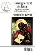 Couverture du livre « Une lecture ésotérique de l'Evangile de Jean t.2 : l'enseignement de Jésus » de David Ferdinand aux éditions Rocher