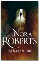 Couverture du livre « Une femme en fuite » de Nora Roberts aux éditions Harlequin