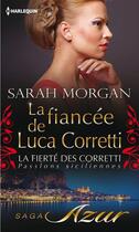 Couverture du livre « La fiancée de Luca Corretti » de Sarah Morgan aux éditions Harlequin