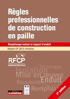 Couverture du livre « Règles professionnelles de construction en paille (3e édition) » de  aux éditions Le Moniteur