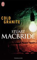 Couverture du livre « Cold granite » de Stuart Macbride aux éditions J'ai Lu