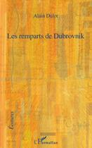 Couverture du livre « Les remparts de Dubrovnik » de Alain Dulot aux éditions Editions L'harmattan
