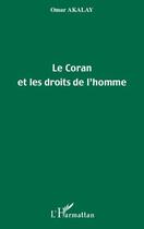 Couverture du livre « Le Coran et les droits de l'homme » de Omar Akalay aux éditions Editions L'harmattan