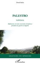Couverture du livre « Palestro ; Lakhdaria ; réflexions sur des souvenirs d'enfance pendant la guerre d'Algérie » de Dmoh Bacha aux éditions L'harmattan