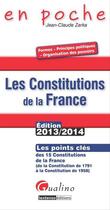 Couverture du livre « Constitutions de la france 2013-2014 (les) » de Jean-Claude Zarka aux éditions Gualino Editeur