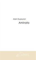 Couverture du livre « Aminata » de Alain Dupeyron aux éditions Editions Le Manuscrit