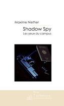 Couverture du livre « Shadow spy » de Niether-M aux éditions Editions Le Manuscrit