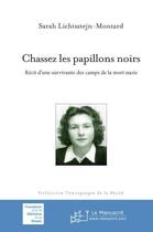 Couverture du livre « Chassez les papillons noirs » de Sarah Lichtsztejn-Montard aux éditions Editions Le Manuscrit