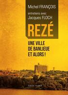 Couverture du livre « Reze, une ville de banlieue et alors ! » de Francois/Floch aux éditions Amalthee