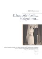 Couverture du livre « Echapé(e) belle... malgré tout » de Gabriel Wackermann aux éditions Books On Demand