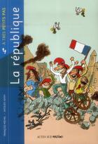 Couverture du livre « A TRES PETITS PAS : la république » de Jacques Azam et Francois Michel aux éditions Actes Sud Junior