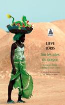 Couverture du livre « Sur les ailes du dragon ; voyages entre l'Afrique et la Chine » de Lieve Joris aux éditions Actes Sud