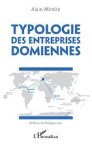 Couverture du livre « Typologies des entreprises domiennes » de Alain Miroite aux éditions L'harmattan