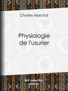 Couverture du livre « Physiologie de l'usurier » de Paul Gavarni aux éditions Bnf Collection Ebooks